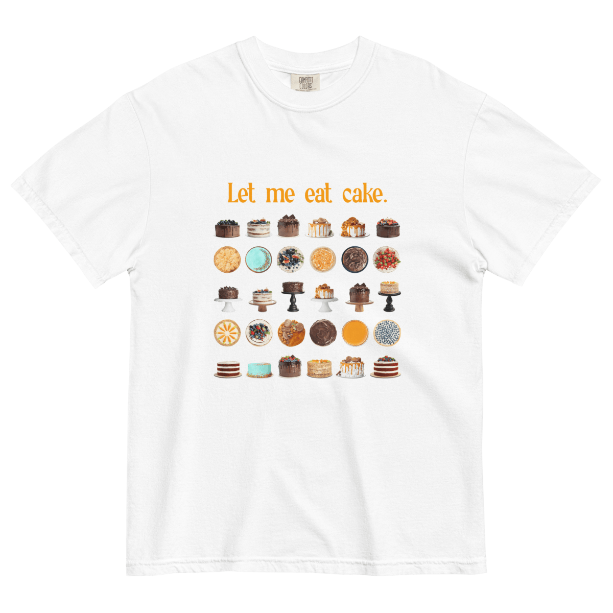 Let Me Eat Cake. T-Shirt