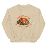 Face down...that's the way we like to stuff Thanksgiving Sweatshirt