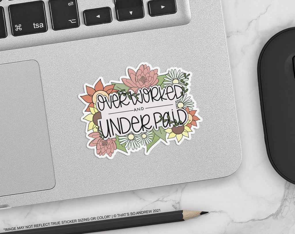 Overworked and Underpaid Sticker