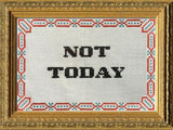 Not Today - Cross Stitch