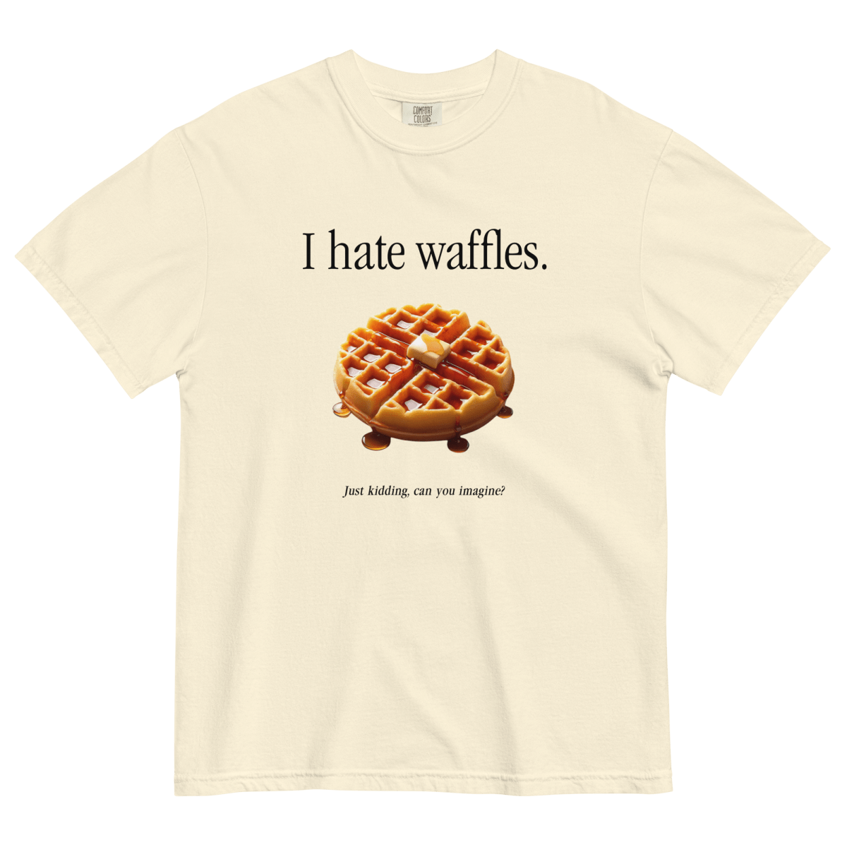 I Hate Waffles T-Shirt Ivory