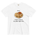 I have a lot on my plate right now (Pizza Rolls) T-Shirt