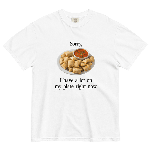 I have a lot on my plate right now (Pizza Rolls) T-Shirt