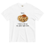 I have a lot on my plate right now (Pizza Rolls) T-Shirt