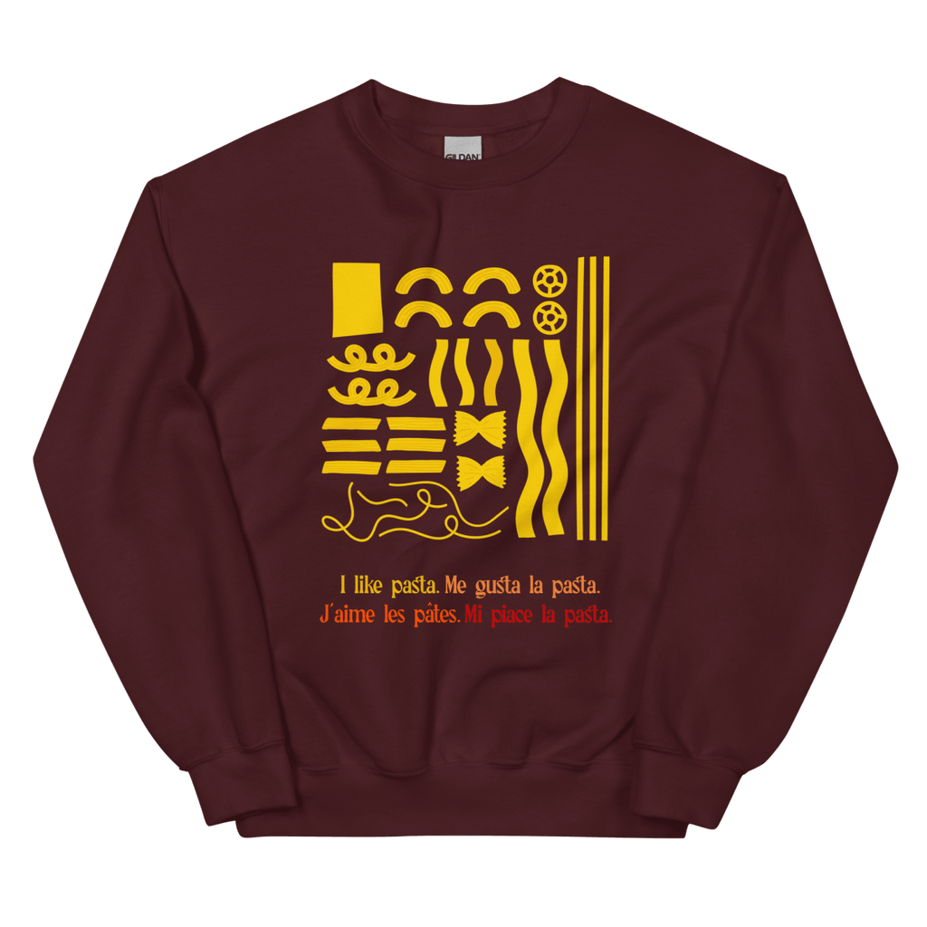 I like pasta. Sweatshirt
