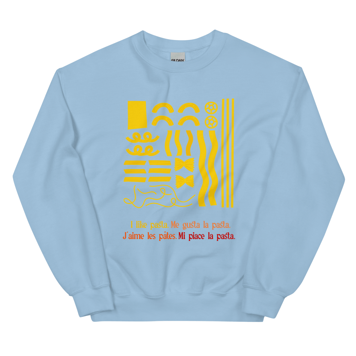 I like pasta. Sweatshirt