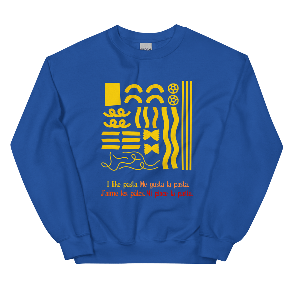 I like pasta. Sweatshirt