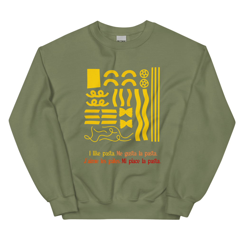 I like pasta. Sweatshirt