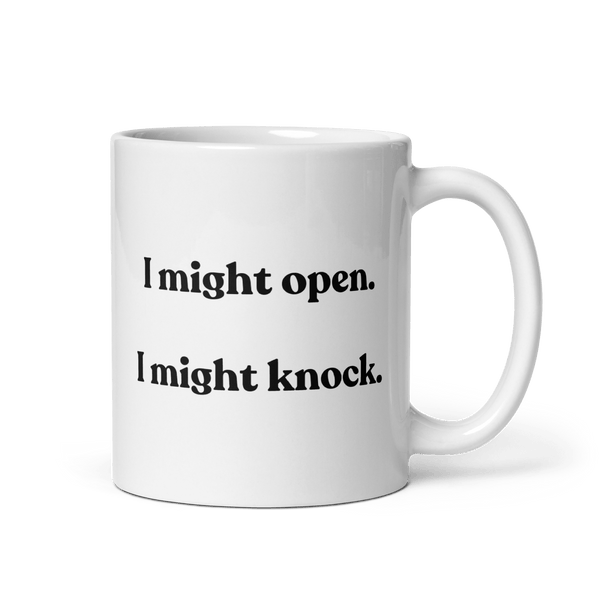 I Might Open - I Might Knock Mug