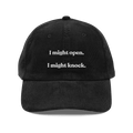 I Might Open - I Might Knock Embroidered Hat