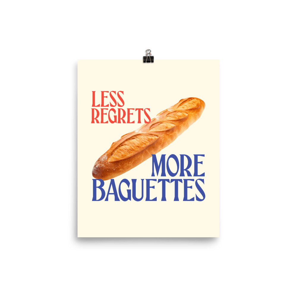 Less Regrets, More Baguettes Poster