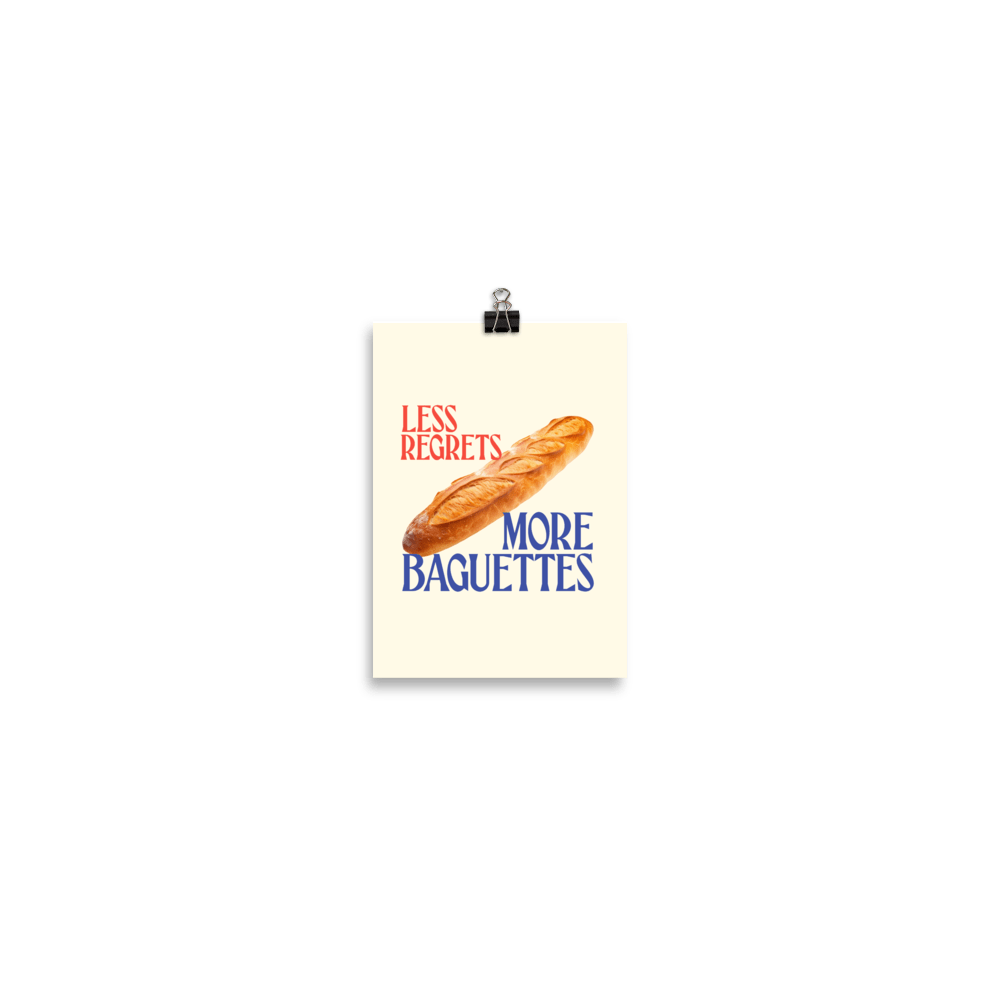 Less Regrets, More Baguettes Poster