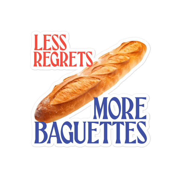 Less Regrets, More Baguettes Sticker