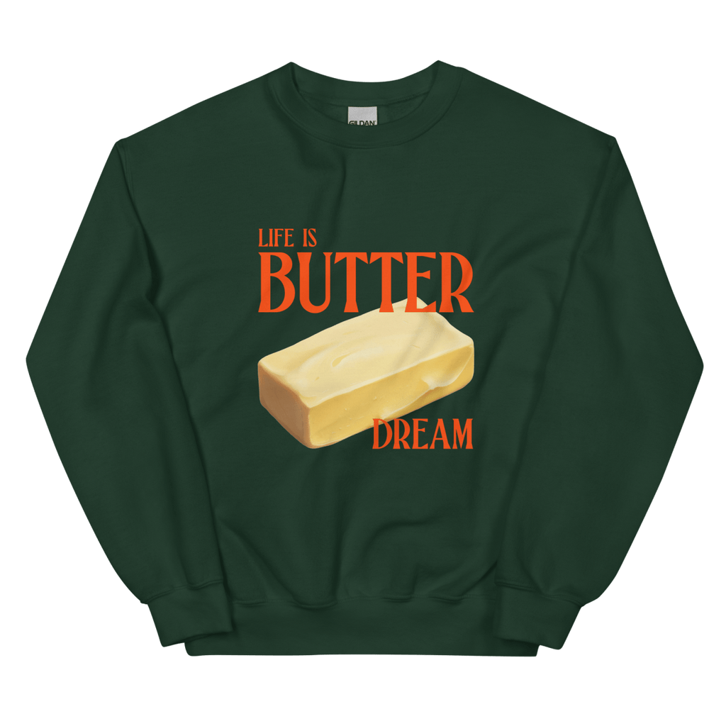 Life is Butter Dream Sweatshirt