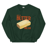 Life is Butter Dream Sweatshirt