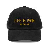 Life is Pain (au chocolat) Embroidered Hat (Corduroy)
