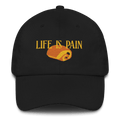 Life is Pain (au chocolat) Embroidered Hat (Dad Hat)