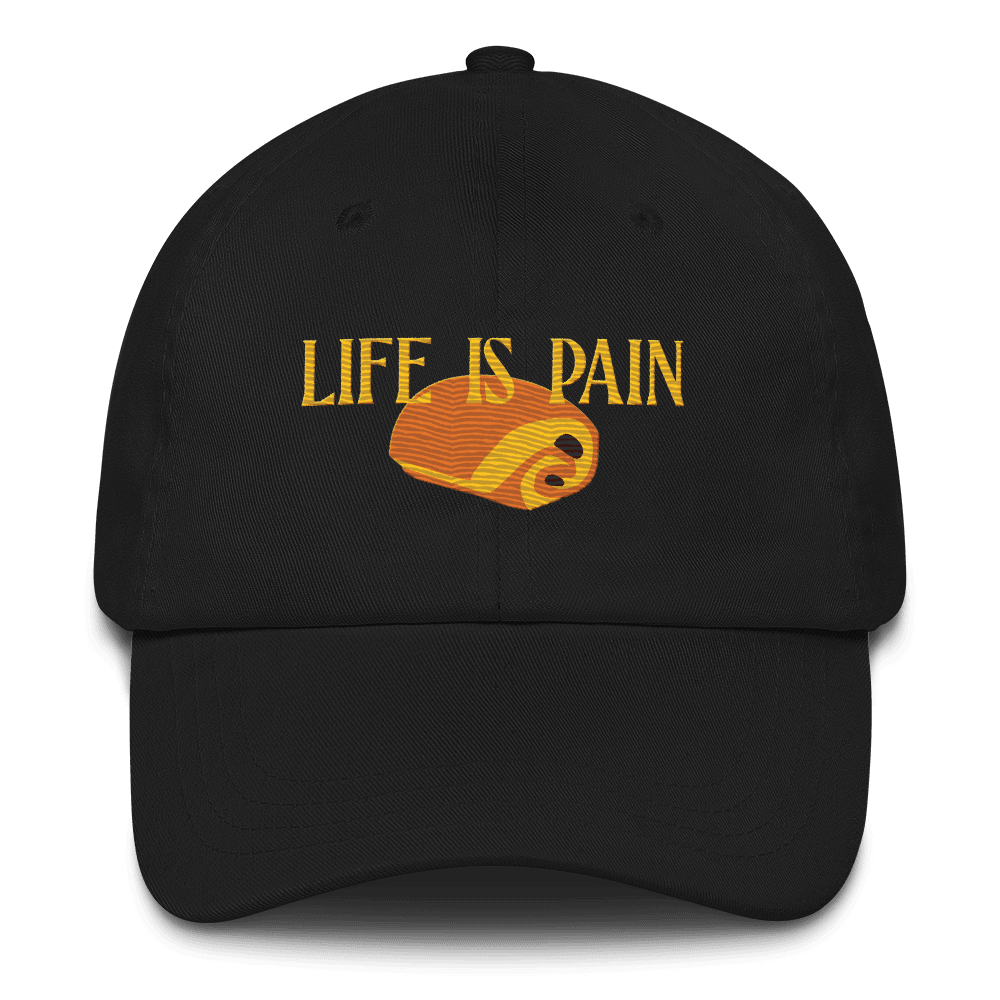 Life is Pain (au chocolat) Embroidered Hat (Dad Hat)