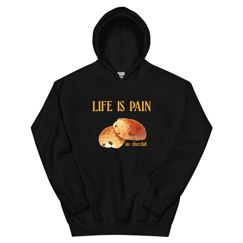 Life is Pain (au chocolat) Hoodie