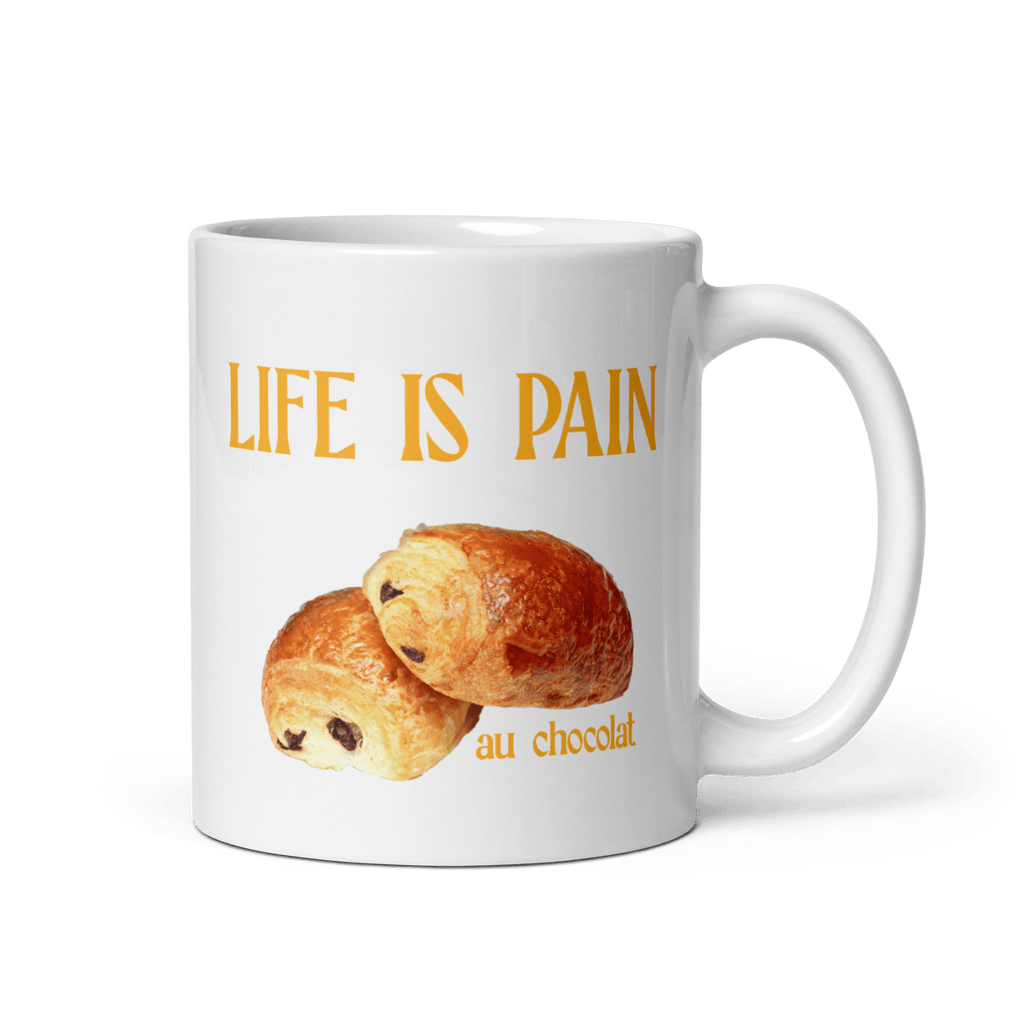 Life is Pain (au chocolat) Mug