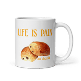 Life is Pain (au chocolat) Mug