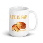 Life is Pain (au chocolat) Mug