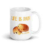 Life is Pain (au chocolat) Mug