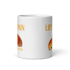 Life is Pain (au chocolat) Mug