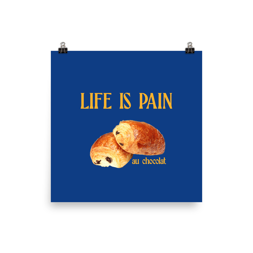Life is Pain (au chocolat) Poster