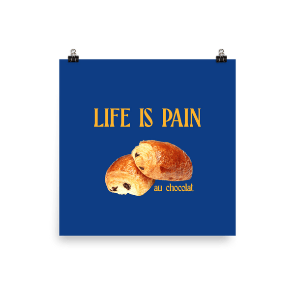 Life is Pain (au chocolat) Poster