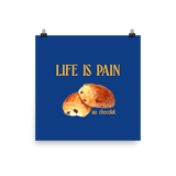 Life is Pain (au chocolat) Poster