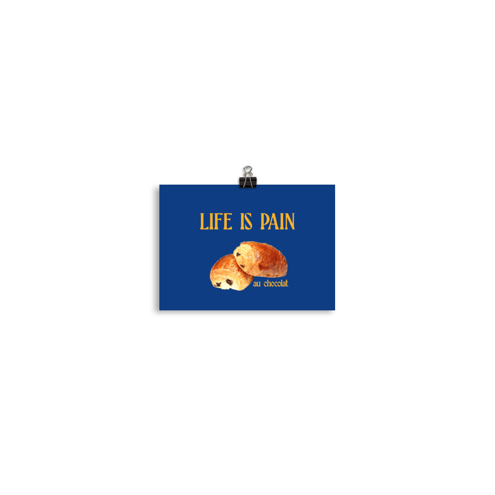 Life is Pain (au chocolat) Poster