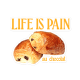 Life is Pain (au chocolat) Sticker