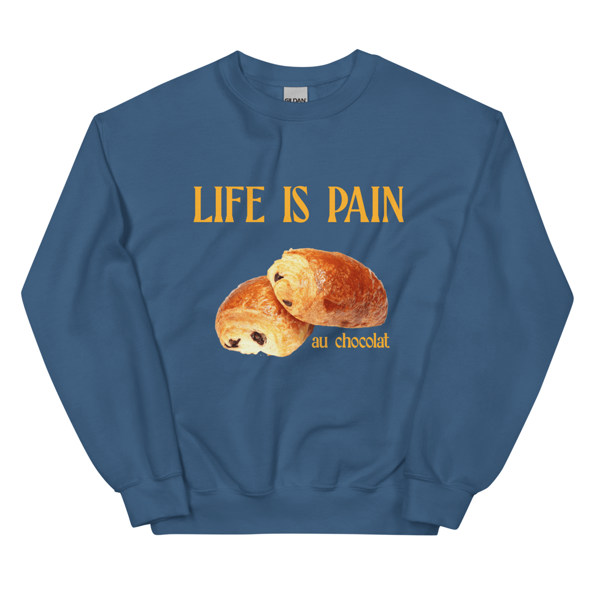 Life is Pain (au chocolat) Sweatshirt
