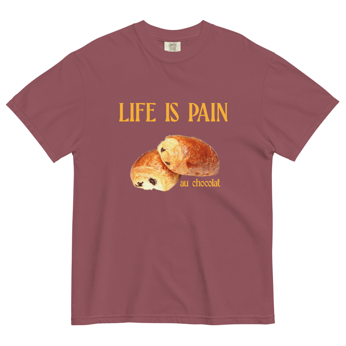 Life is Pain (au chocolat) T-Shirt