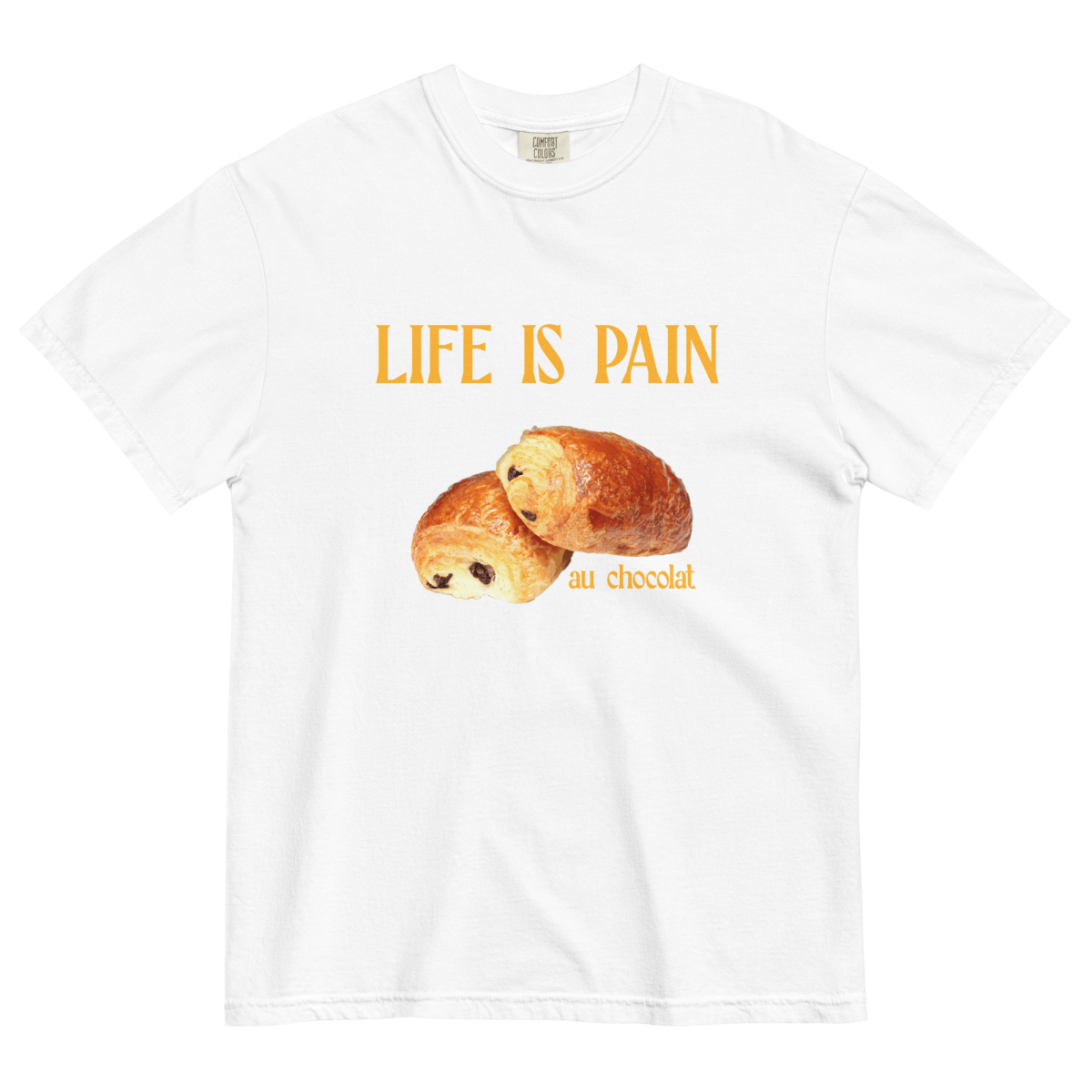 Life is Pain (au chocolat) T-Shirt
