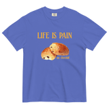 Life is Pain (au chocolat) T-Shirt