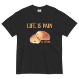 Life is Pain (au chocolat) T-Shirt
