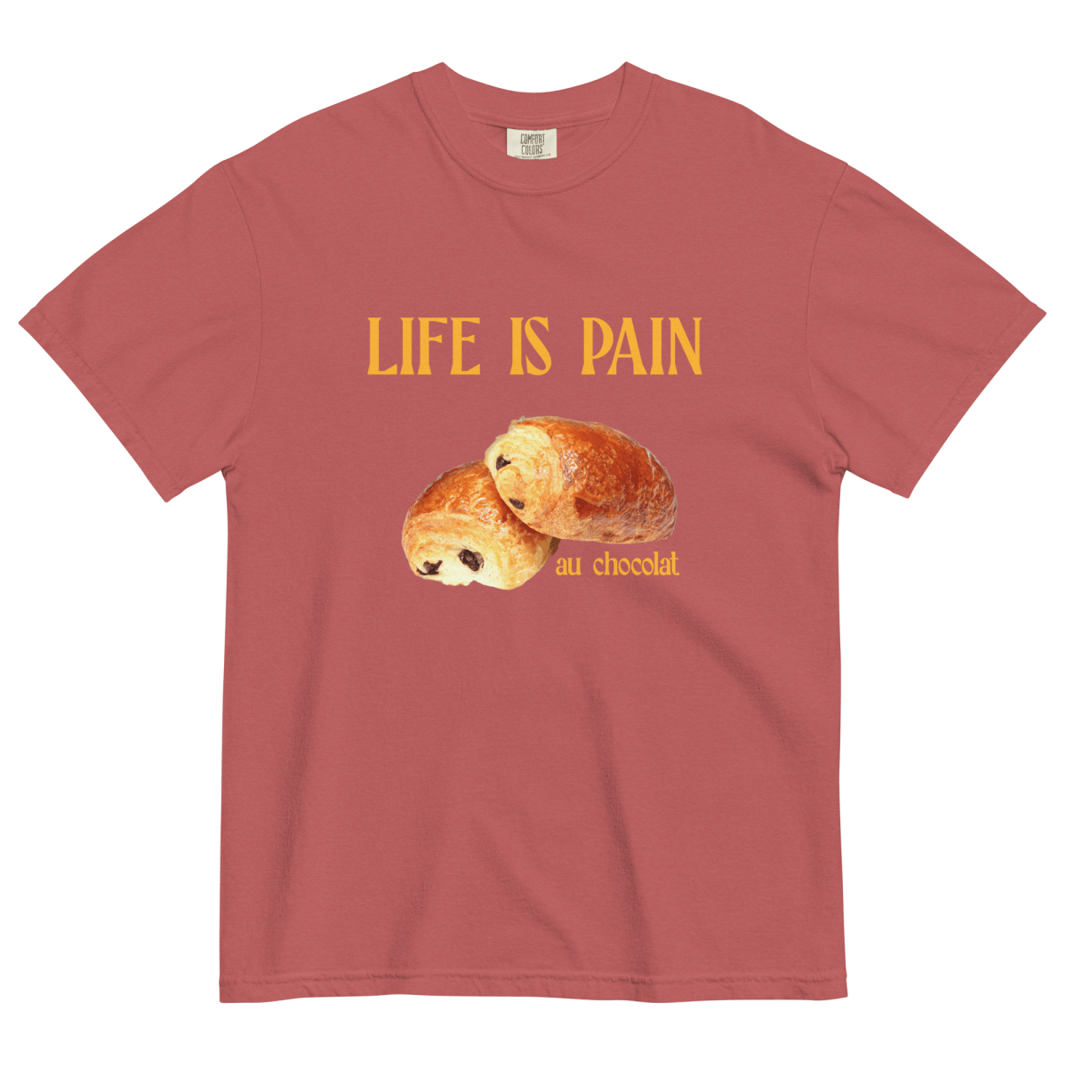Life is Pain (au chocolat) T-Shirt