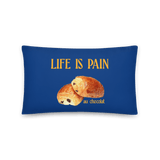Life is Pain (au chocolat) Throw Pillow