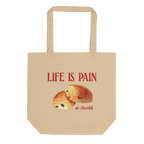Life is Pain (au chocolat) Tote Bag