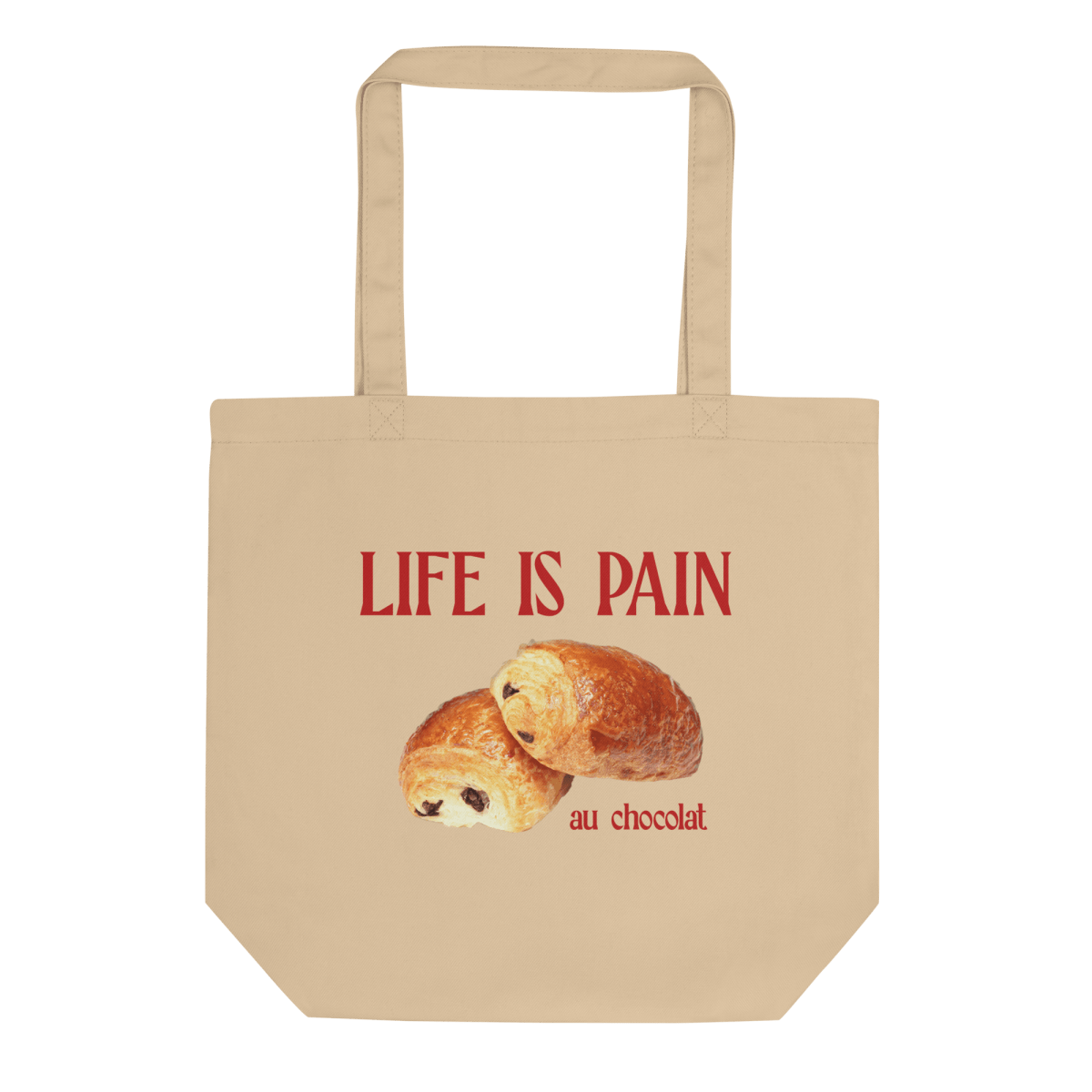 Life is Pain (au chocolat) Tote Bag