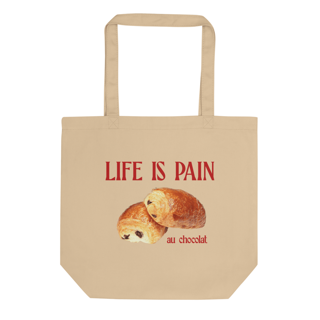 Life is Pain (au chocolat) Tote Bag