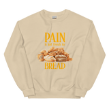 Pain Is Just French For Bread Sweatshirt