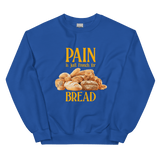 Pain Is Just French For Bread Sweatshirt