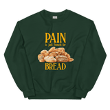 Pain Is Just French For Bread Sweatshirt