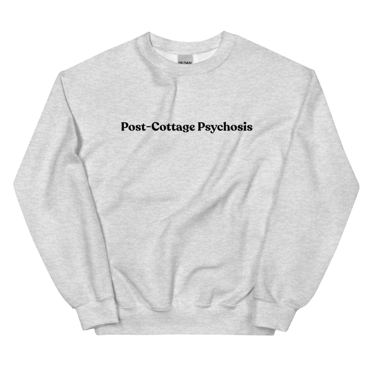 Post-Cottage Psychosis Sweatshirt