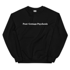 Post-Cottage Psychosis Sweatshirt