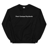 Post-Cottage Psychosis Sweatshirt