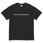 Post-Cottage Psychosis T-Shirt
